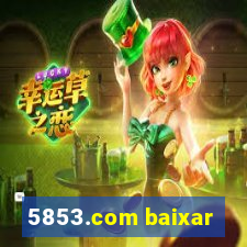 5853.com baixar